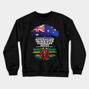 Australian Grown With Dominican Roots - Gift for Dominican With Roots From Dominica Crewneck Sweatshirt